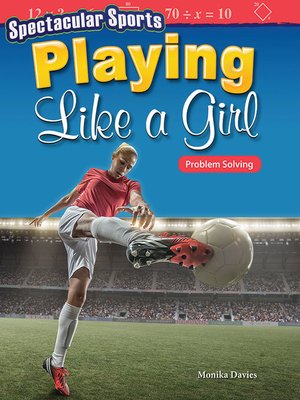 cover image of Spectacular Sports Playing Like a Girl: Problem Solving